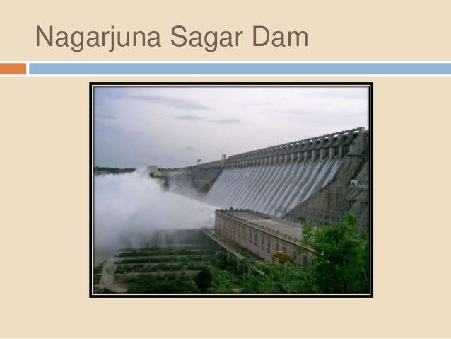 nagarjuna sagar dam ppt nagarjuna sagar dam ppt